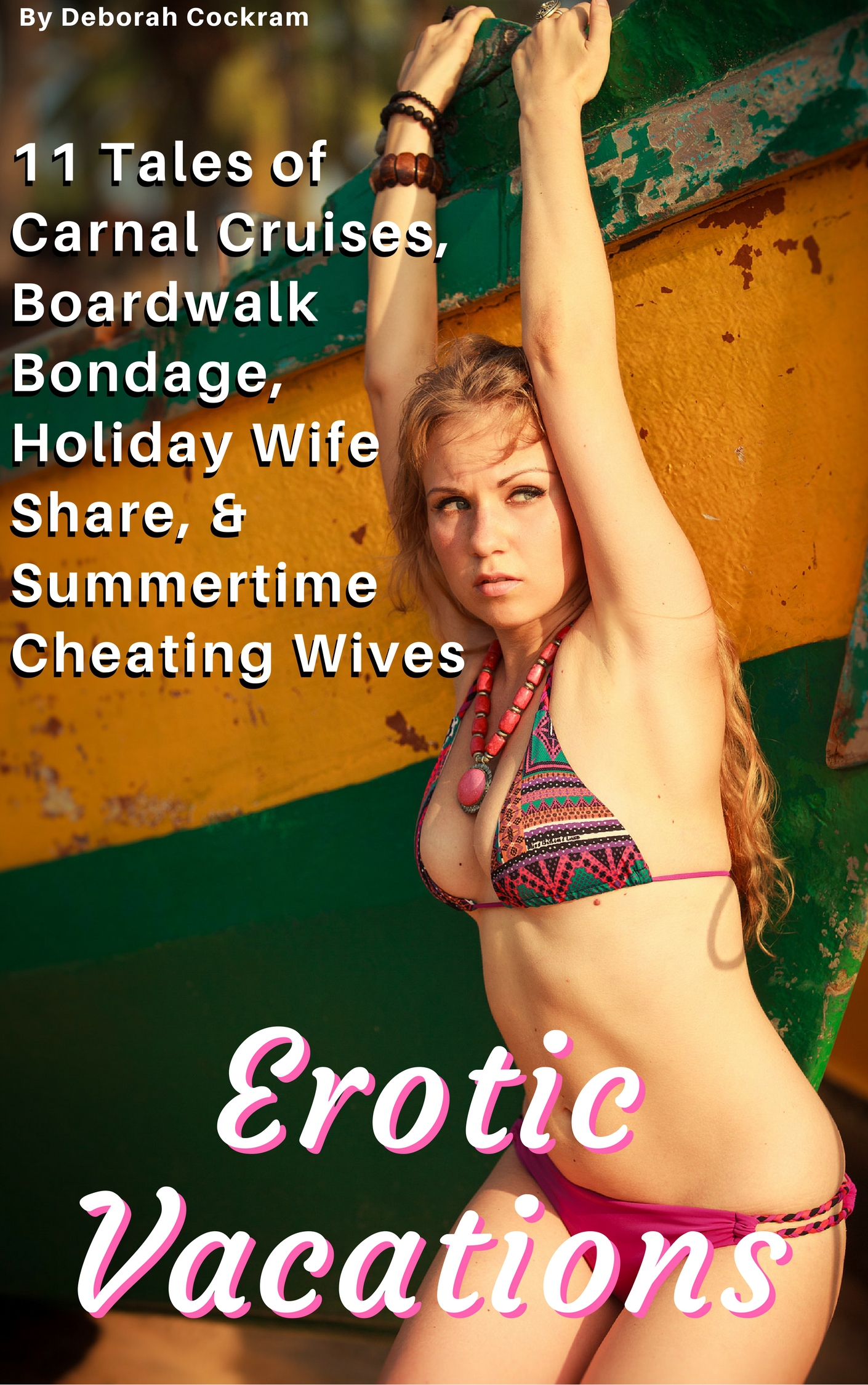 Smashwords – Erotic Vacations Carnal Cruises, Boardwalk Bondage, Holiday Wife Share, and Summertime Cheating Wives – a book by Deborah Cockram