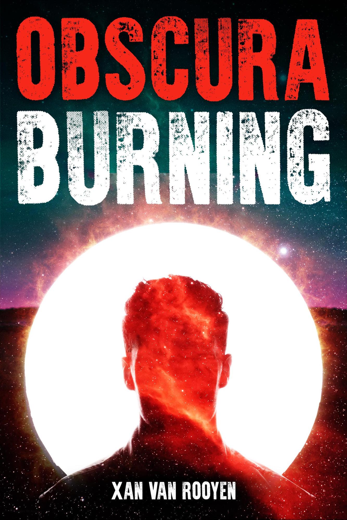 Cover for Obscura Burning. The silhouett of a man is seen against a large glowing orb with starlight and space plasma cover the cover.