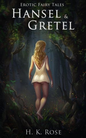 Erotic Fairy Tales: Hansel & Gretel. 