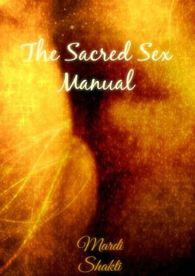 Smashwords The Sacred Sex Manual A Book By Mardi Shakti