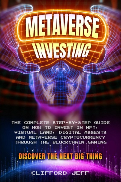 Smashwords – Metaverse Investing: The Complete Step-by-Step Guide On ...