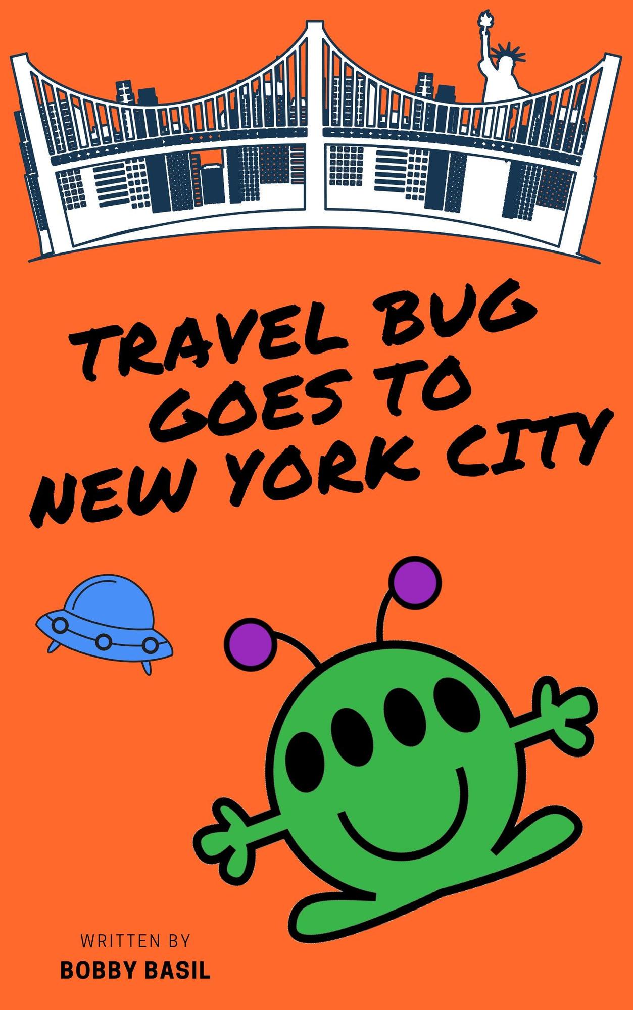 Smashwords Travel Bug Goes To New York City A Book By Bobby Basil