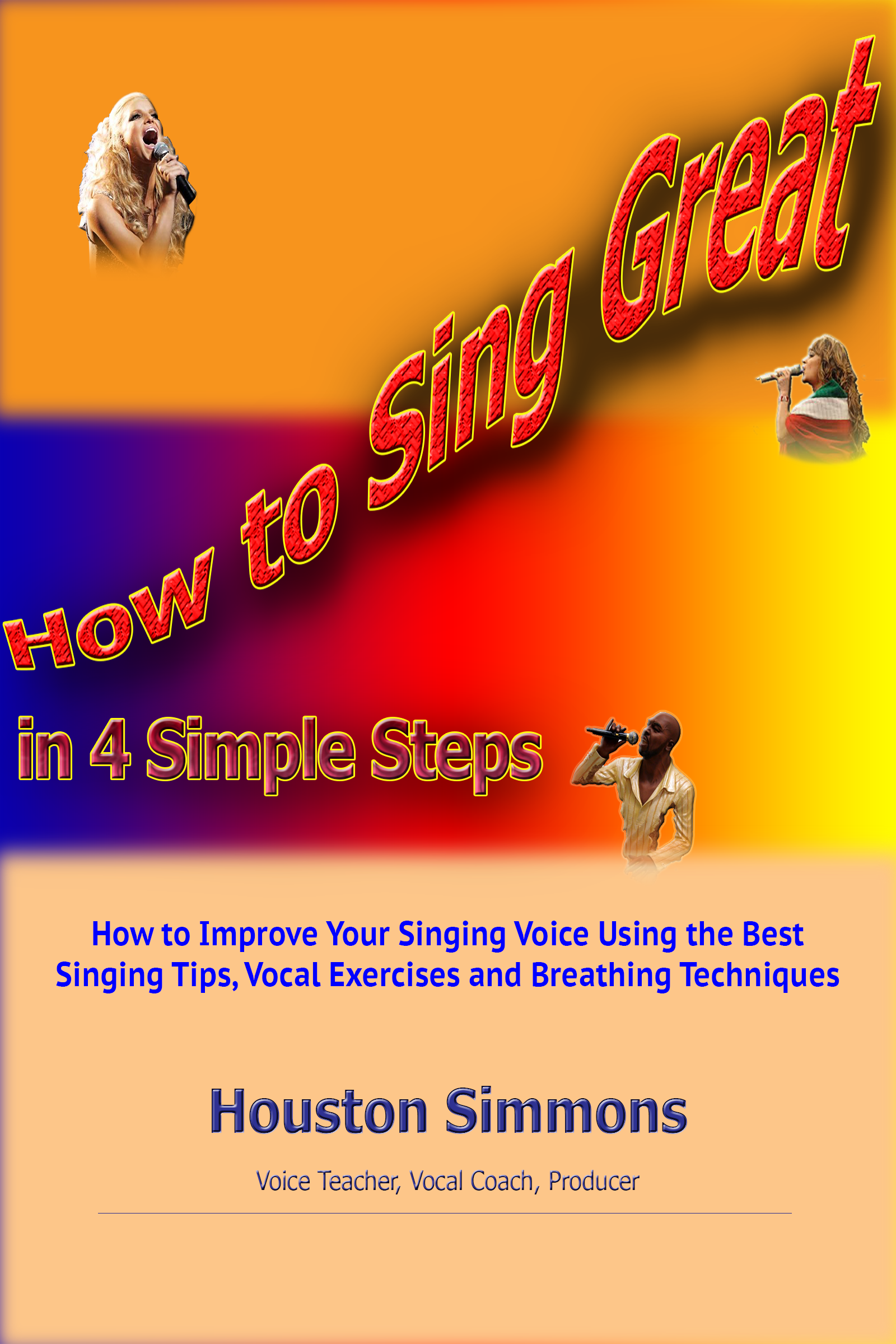 Smashwords – How to Sing Great in 4 Simple Steps – a book by Houston Simmons