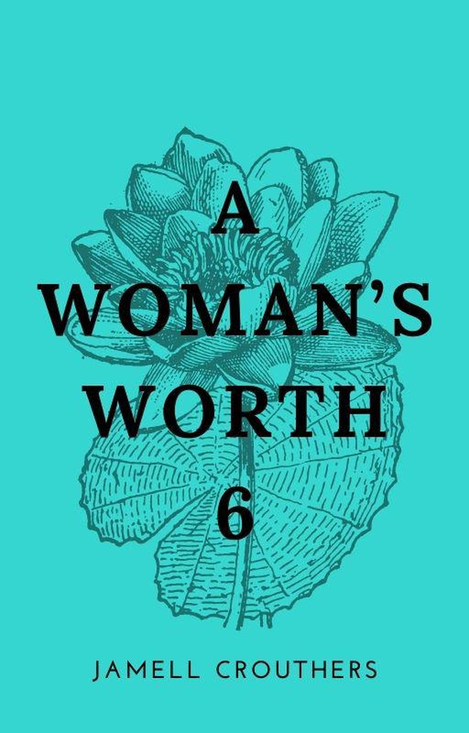 Smashwords A Woman s Worth 6 A Book By Jamell Crouthers smashwords-a-woman-s-worth-6-a-book-by-jamell-crouthers