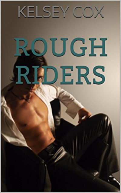 Smashwords Rough Riders Gay Mm First Time Erotica A Book By Kelsey Cox 