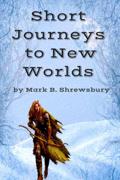 Smashwords – Short Journeys To New Worlds – A Book By Mark Shrewsbury