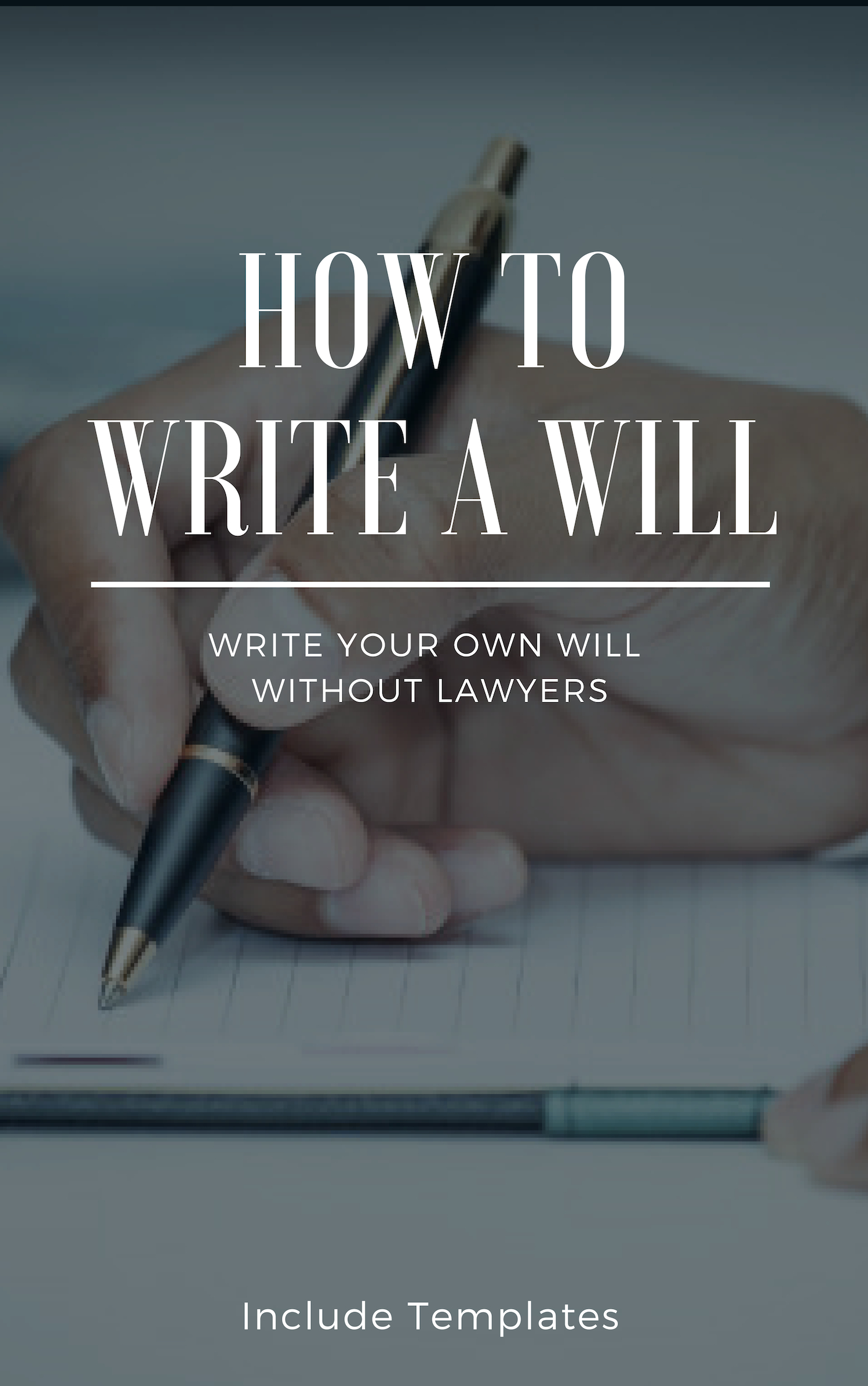 How To Write A Will: The Fastest And Easiest Guide To Write Your Own Will  Without Lawyers: Include Templates, The Key To Making A Right Testament  Step