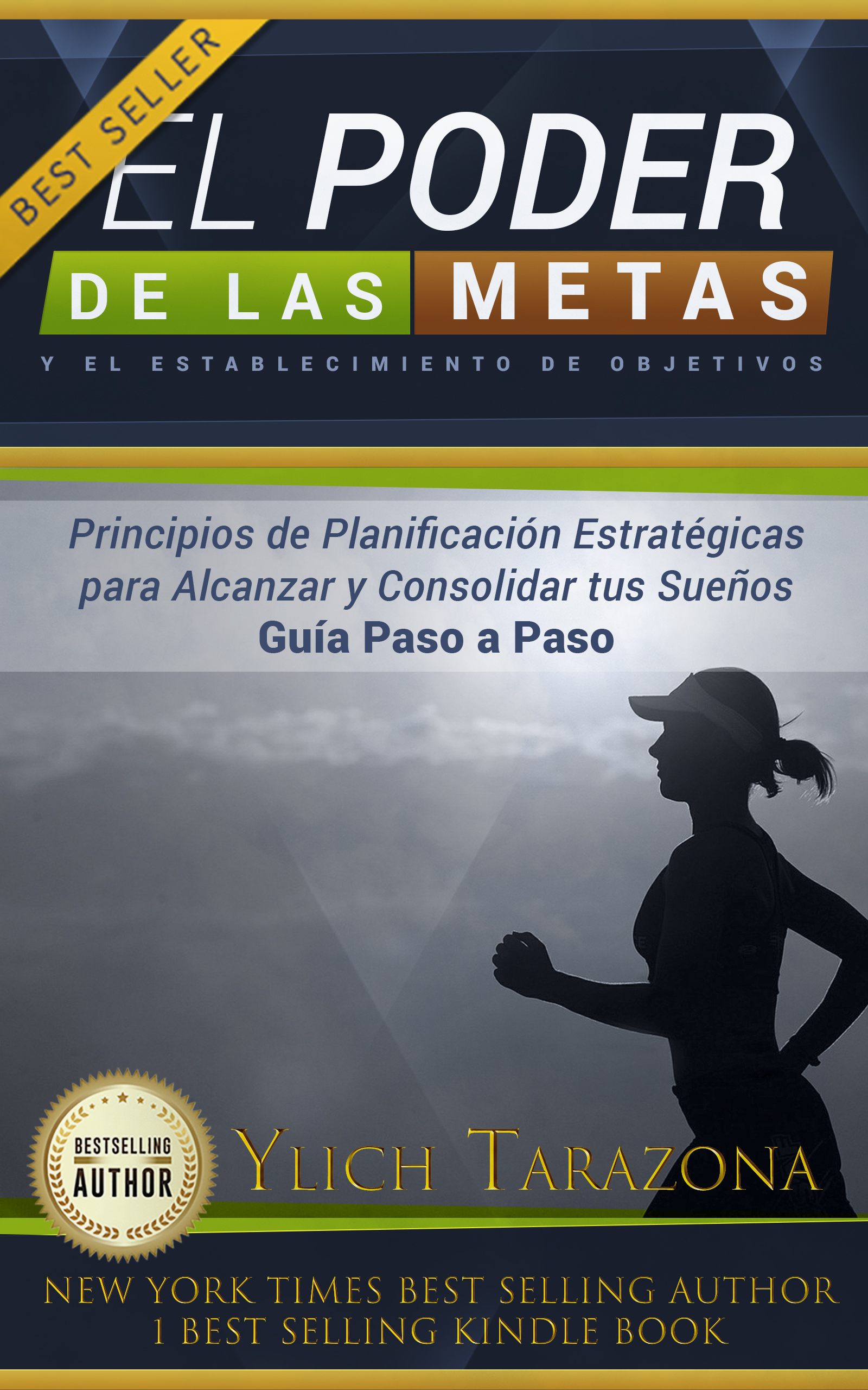 El Poder De Las Metas Y El Establecimiento De Objetivos Principios De Planificación Estratégicas Para Alcanzar Y Consolidar Tus Sueños Guia Paso A - 