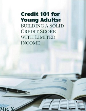Smashwords – Credit 101 for Young Adults: Building A Solid Credit Score ...