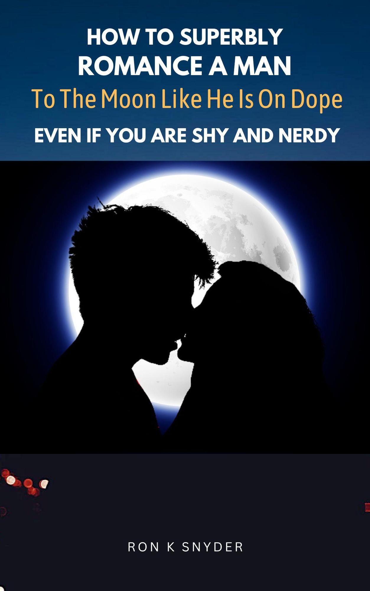 smashwords-how-to-superbly-romance-a-man-to-the-moon-like-he-is-on