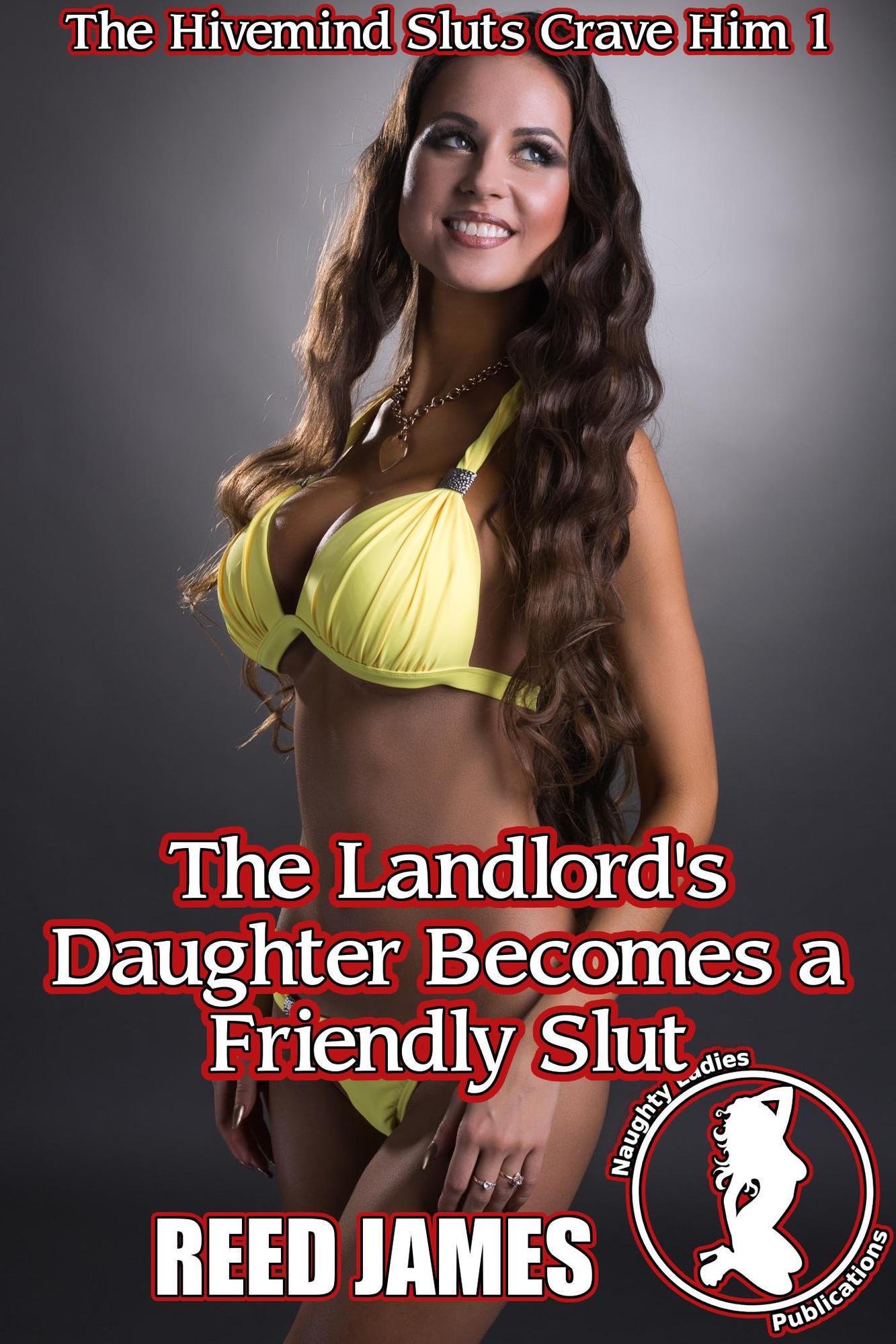 The Landlord's Daughter Becomes a Friendly Slut (The Hivemind Sluts Crave Him 1)