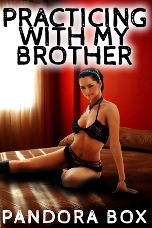 Sister Sex Erotica - Practicing With My Brother (Mind Control/Brother-Sister Sex)