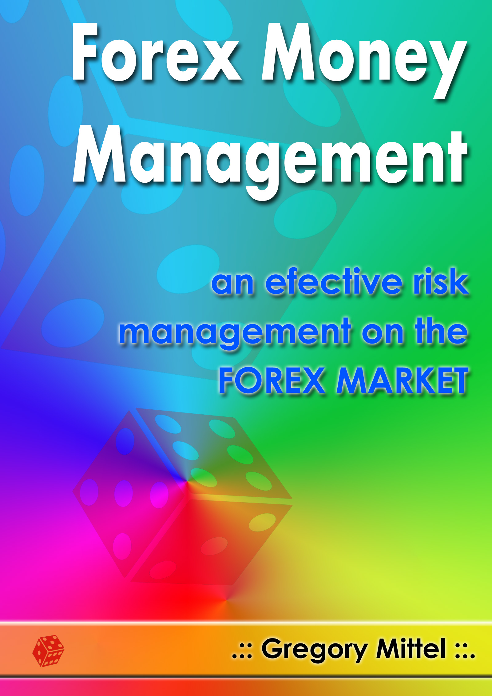 Forex Money Management An Effective Risk Management On The Forex Market An Ebook By Gregory Mittel - 