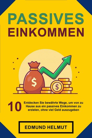 Smashwords – Passives Einkommen: Entdecken Sie 10 Bewährte Wege, Um Von ...