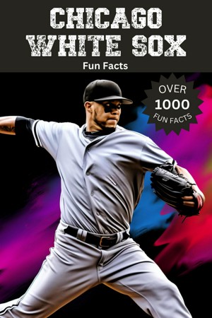 17 Facts About Chicago White Sox 