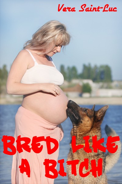 Animal Breeding Porn Captions - Smashwords â€“ Bred Like a Bitch (Bestiality Animal Sex Erotica) â€“ a book by  Vera Saint-Luc