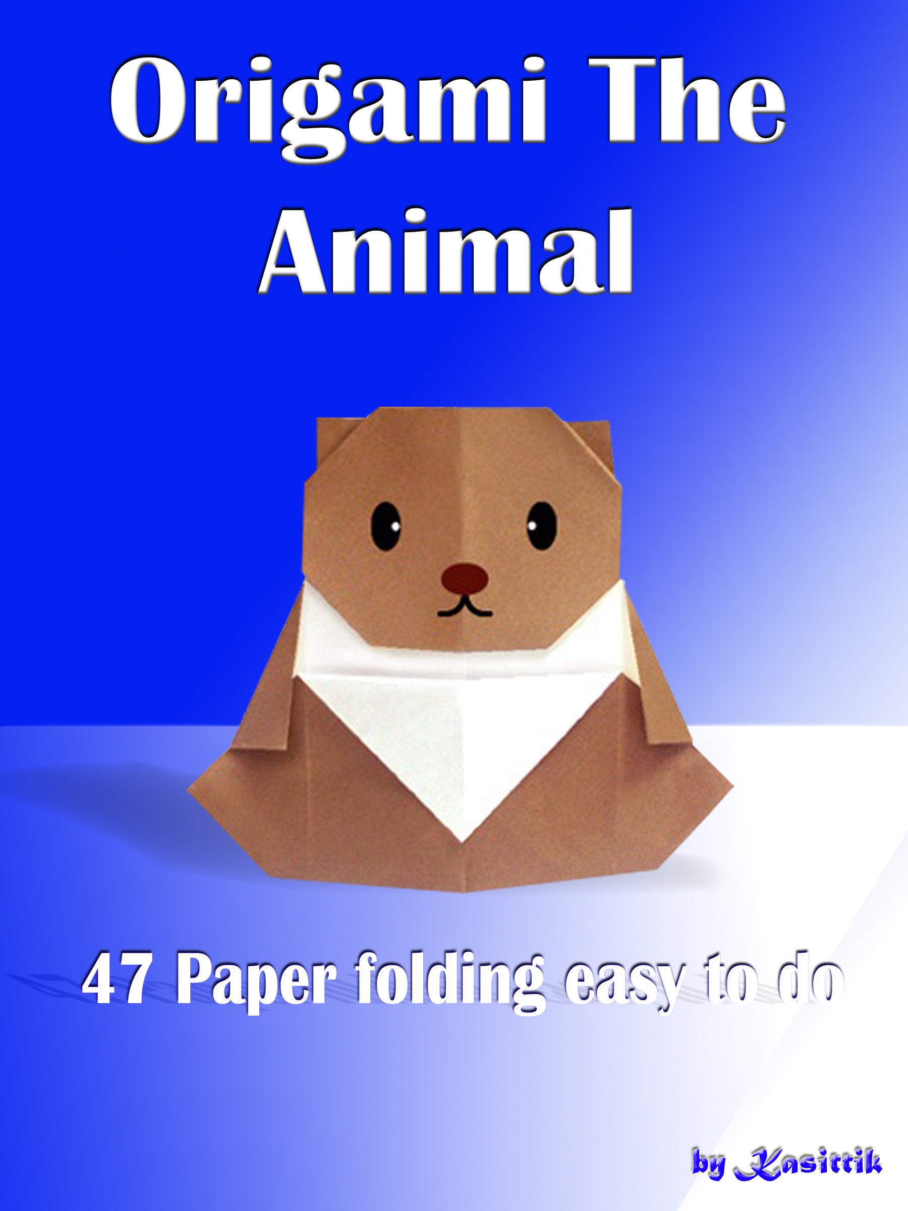 Origami The Animal 47 Paper Folding Easy To Do An Ebook By Kasittik