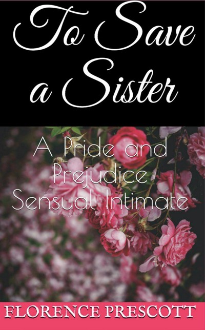 Smashwords To Save A Sister A Book By Florence Prescott