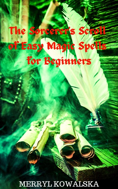 Smashwords – The Sorcerer's Scroll of Easy Magic Spells for Beginners ...