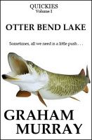Cover for 'QUICKIES: Otter Bend Lake'
