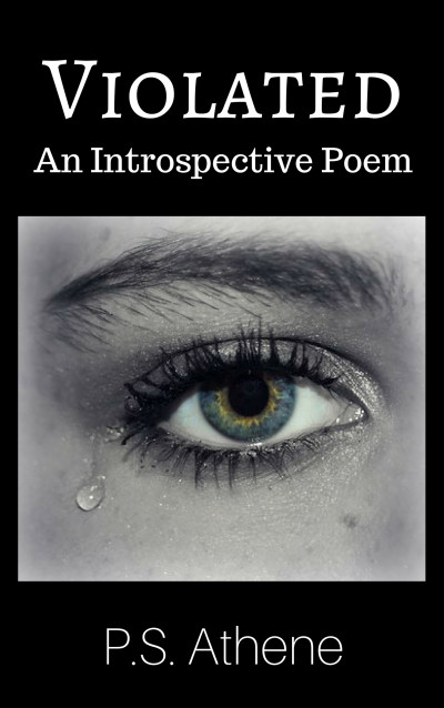 Smashwords – Violated: An Introspective Poem – a book by P.S. Athene