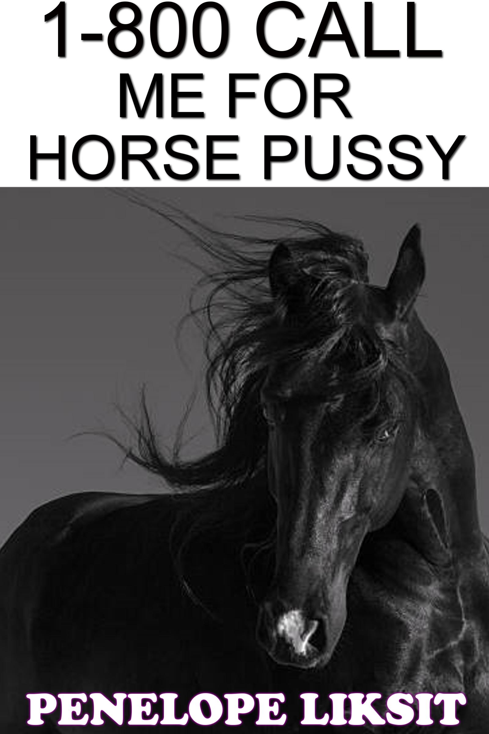 Smashwords 1 800 Call Me For Horse Pussy A Book By Penelope Liksit