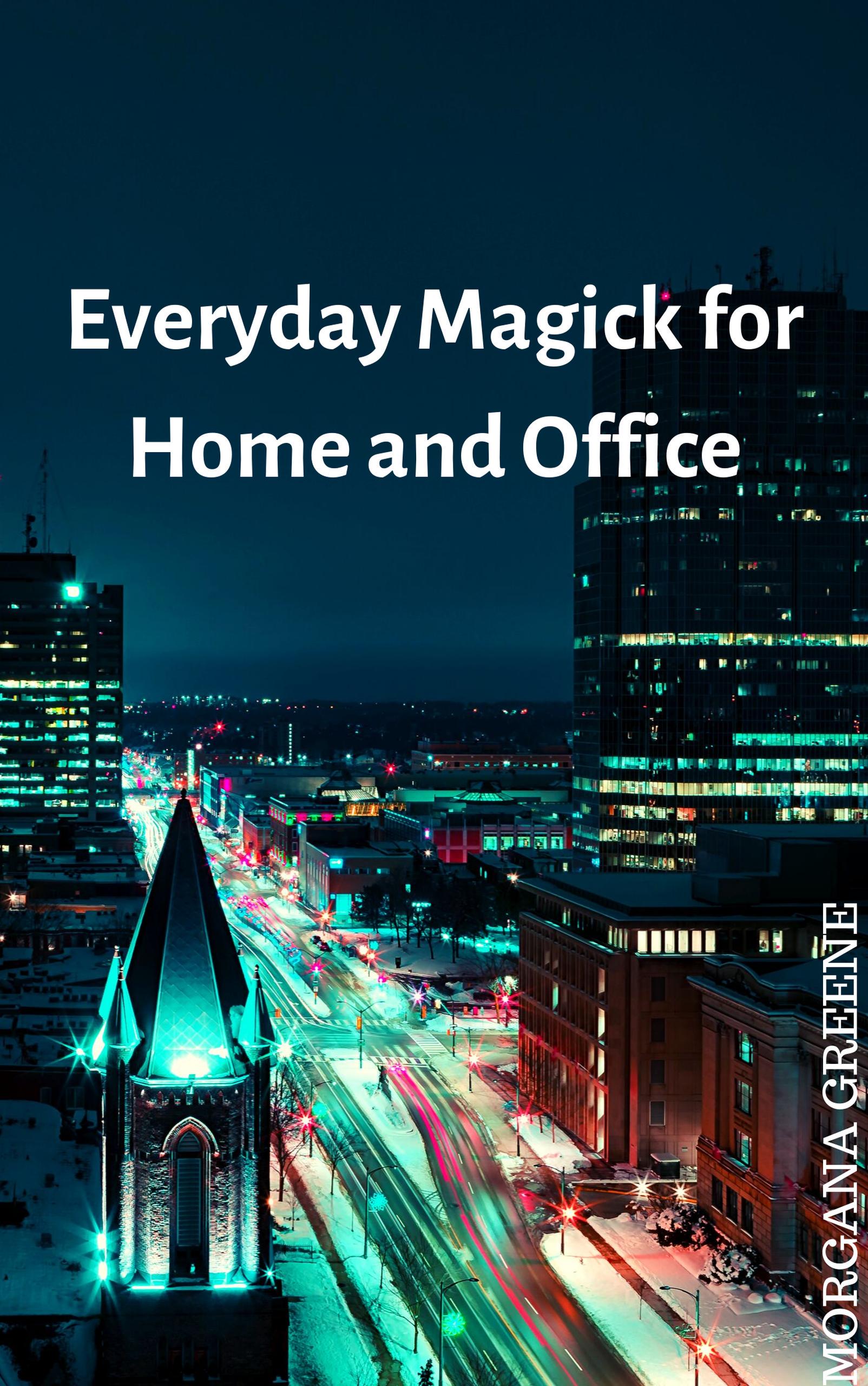 Smashwords – Everyday Magick for Home and Office – a book by Morgana Greene