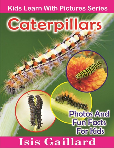 Smashwords – Caterpillars Photos And Fun Facts For Kids – A Book By ...