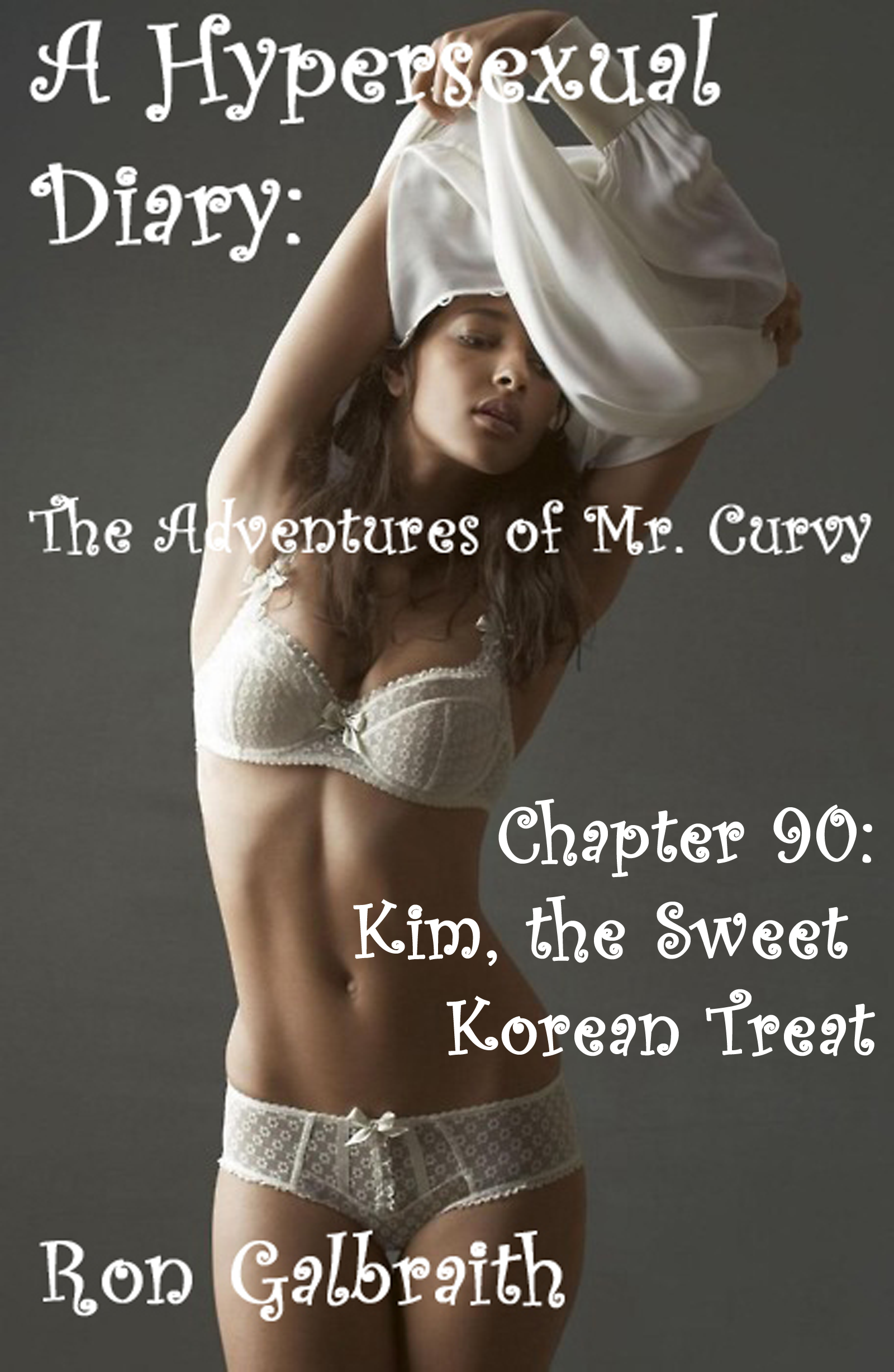 1600px x 2456px - Kim, the Sweet Korean Treat (A Hypersexual Diary: The Adventures of Mr.  Curvy, Chapter 90), an Ebook by Ron Galbraith