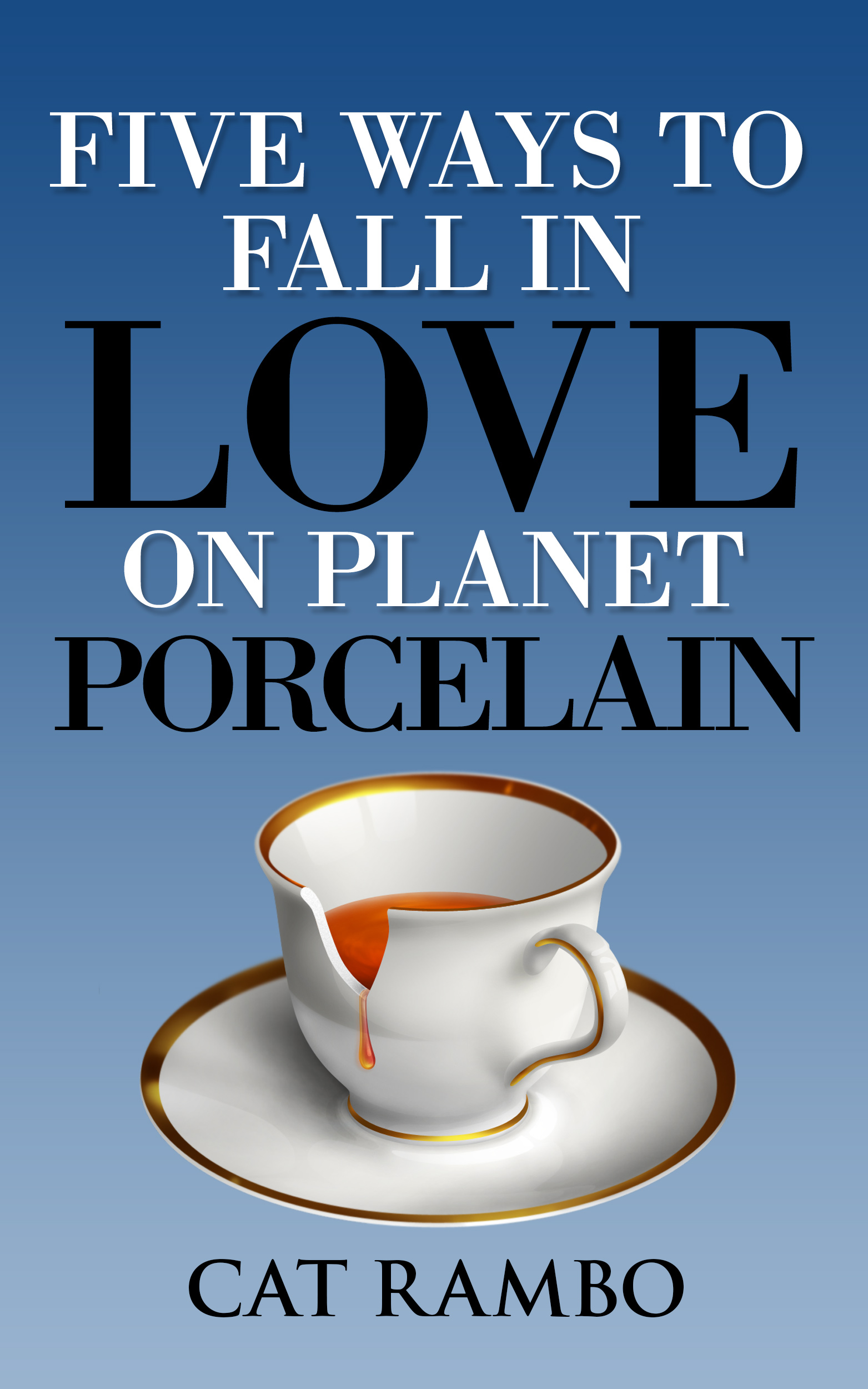 Smashwords Five Ways To Fall In Love On Planet Porcelain A Book By Cat Rambo