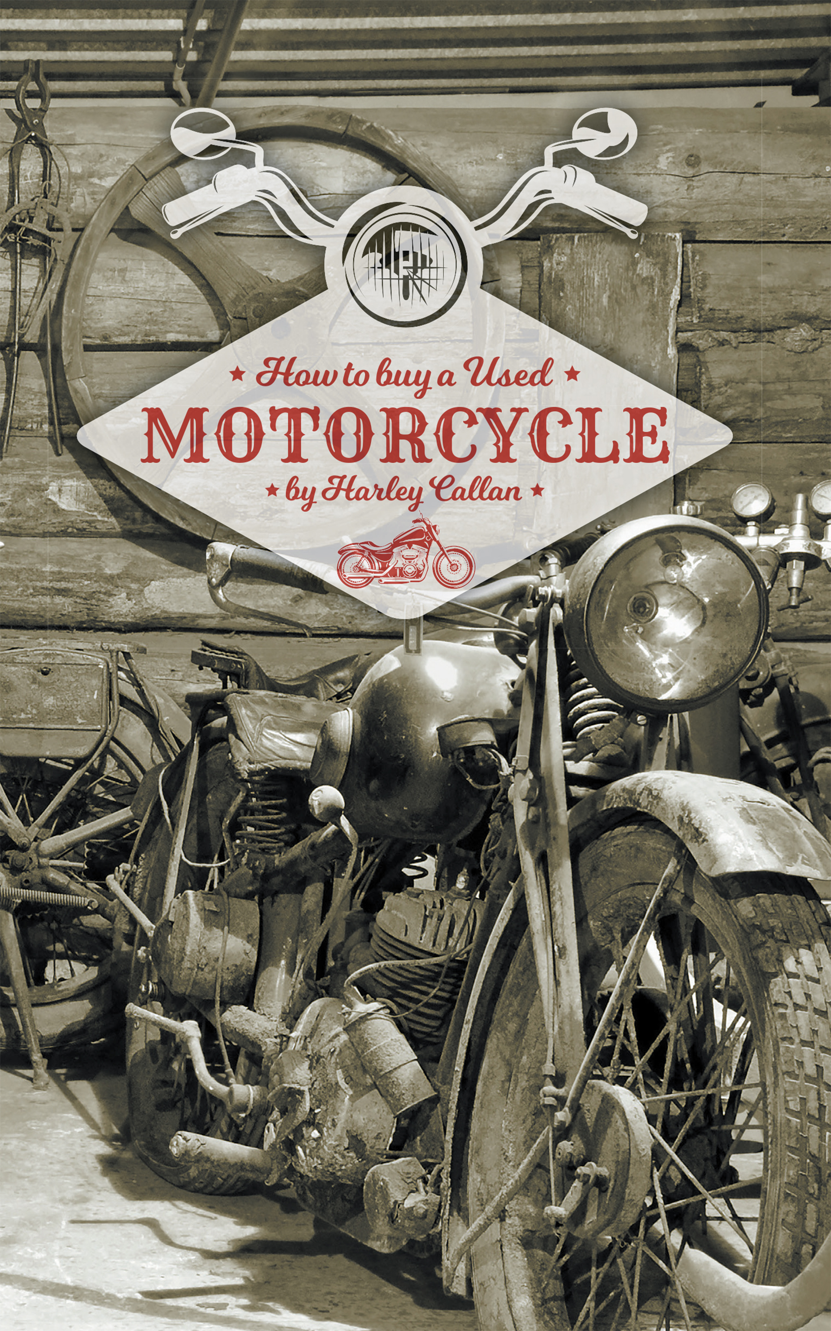 Buy Used Motorcycles >> How To Buy A Used Motorcycle An Ebook By Harley Callan Buy Used Motorcycles >> How To Buy A Used Motorcycle An Ebook By Harley Callan