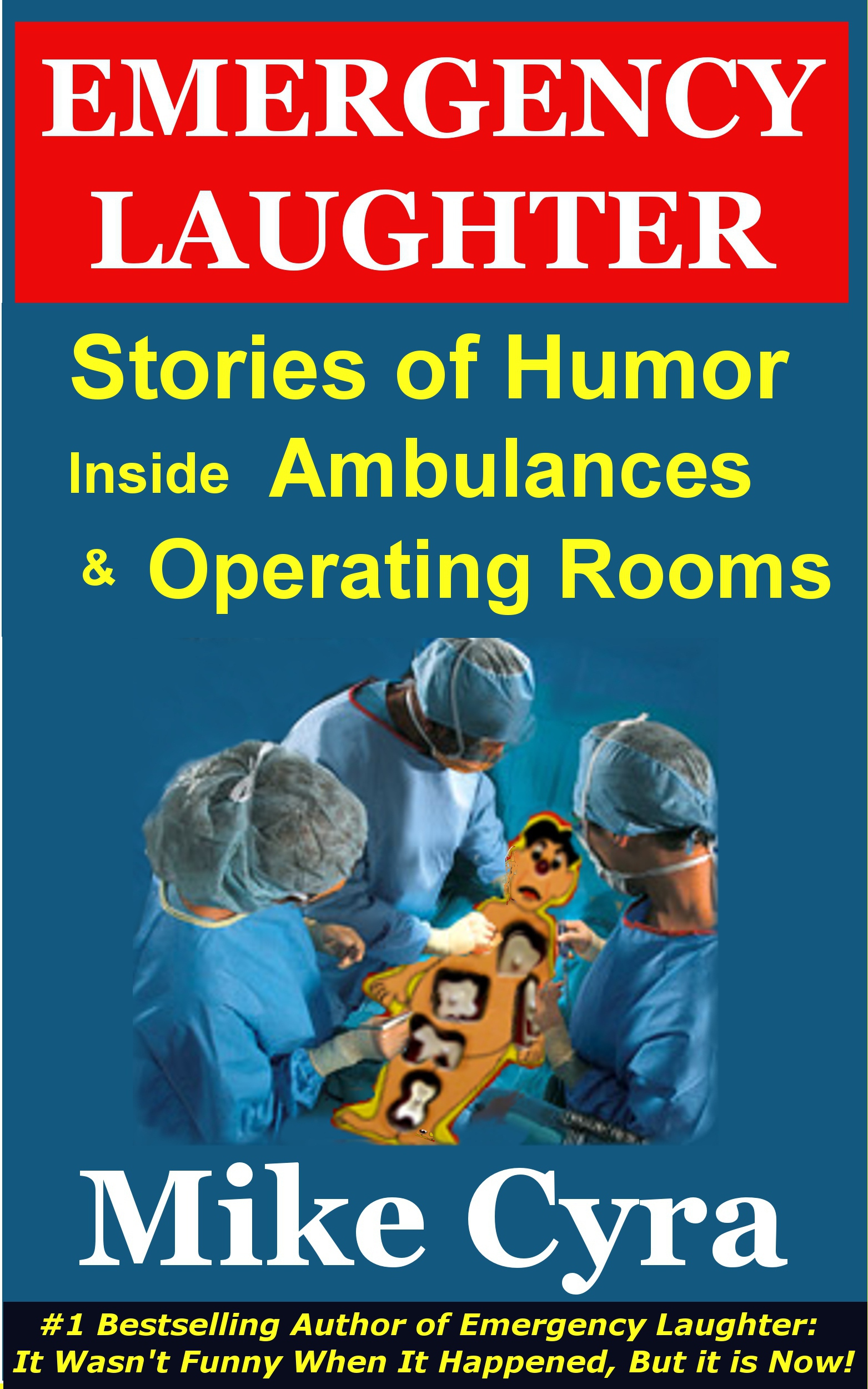 Smashwords – Emergency Laughter: Stories of Humor Inside Ambulances and  Operating Rooms – a book by Mike Cyra