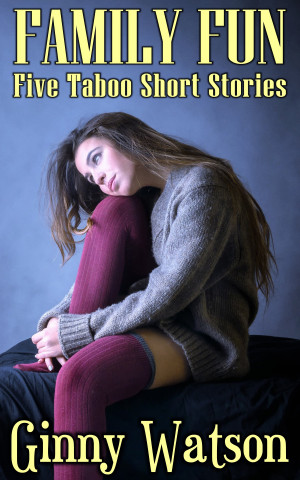 Family Fun - Five Taboo Short Stories