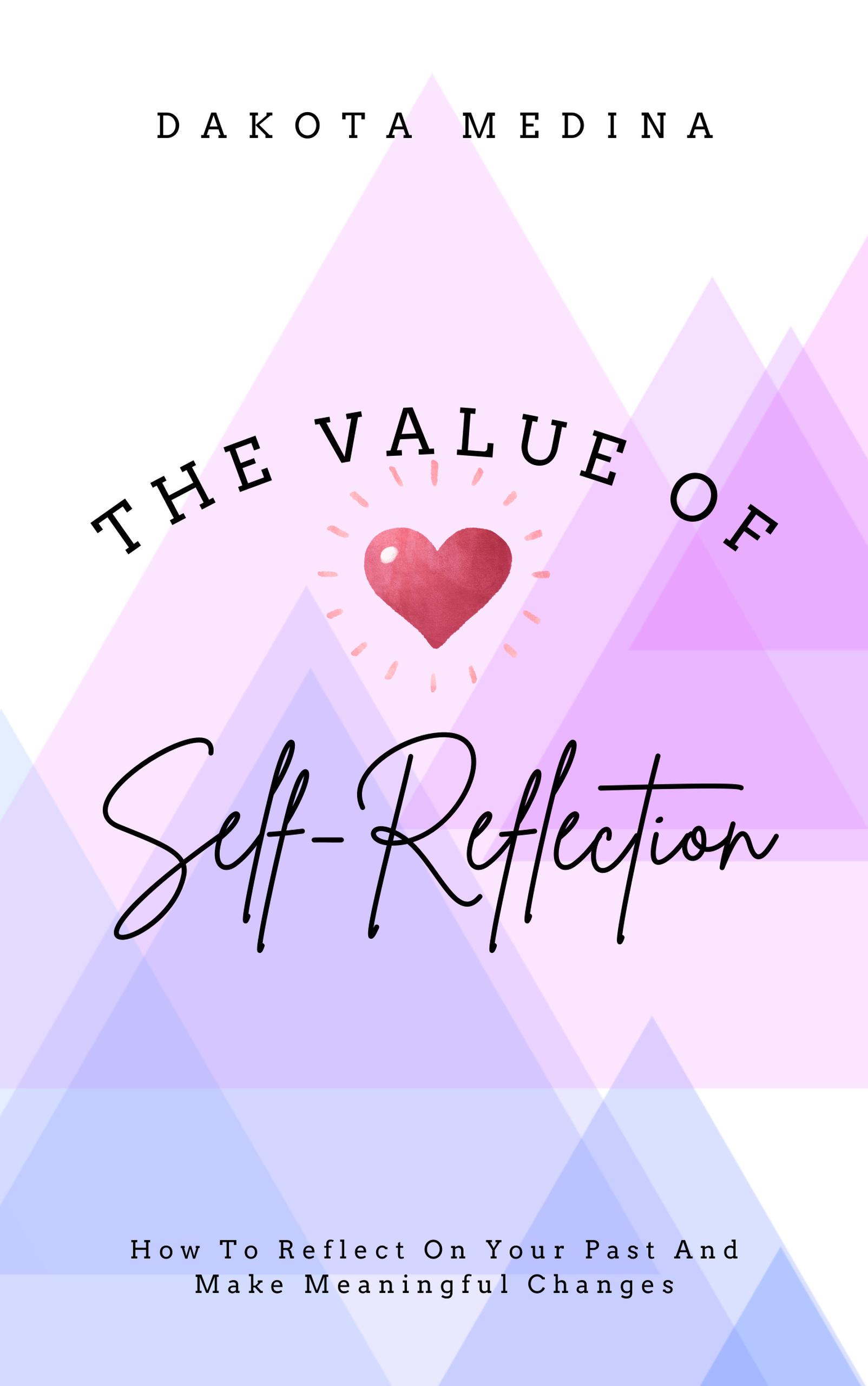 Smashwords The Value Of Self Reflection How To Reflect On Your Past smashwords-the-value-of-self-reflection-how-to-reflect-on-your-past