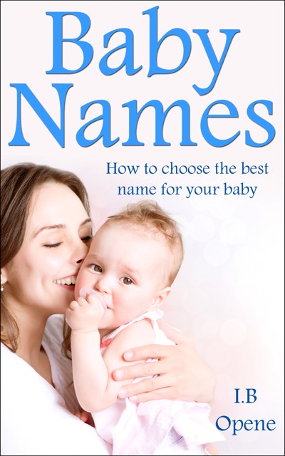 Smashwords – Baby Names- How To Choose The Best Name For Your Baby – a ...