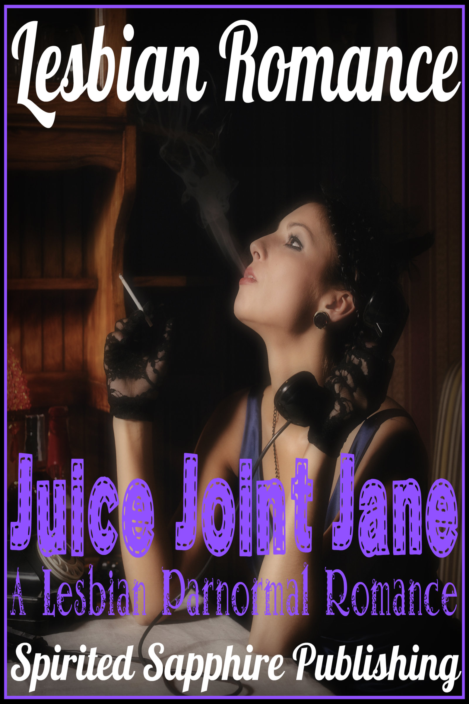 Lesbian In The 1930 S - Lesbian Romance: Juice Joint Jane - A Lesbian Paranormal Romance, an Ebook  by Spirited Sapphire Publishing