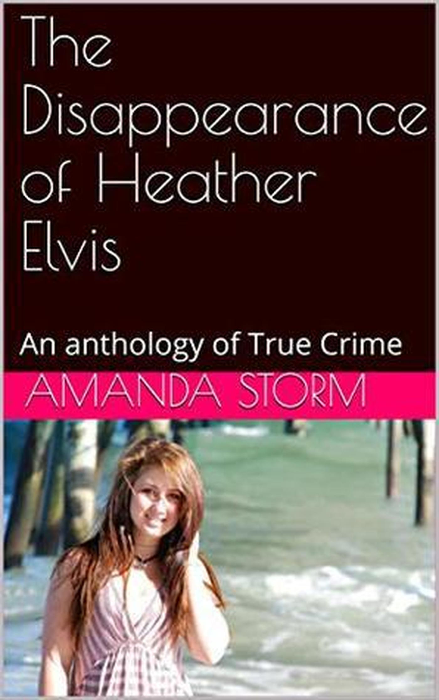 Smashwords The Disappearance of Heather Elvis a book by Amanda Storm