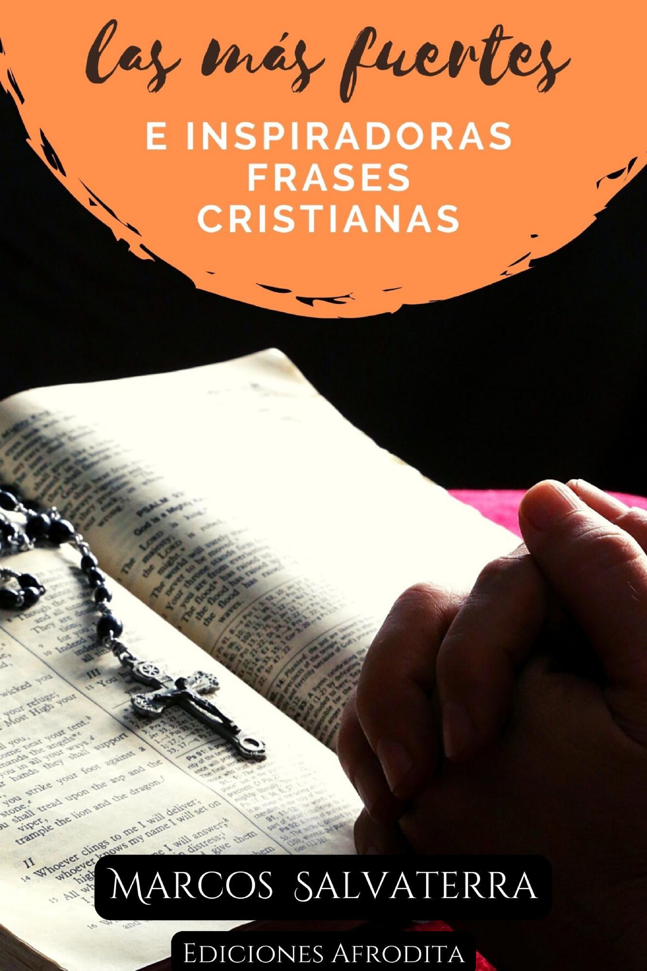 Smashwords – Las más Fuertes e Inspiradoras Frases Cristianas – a book by  Marcos Salvaterra