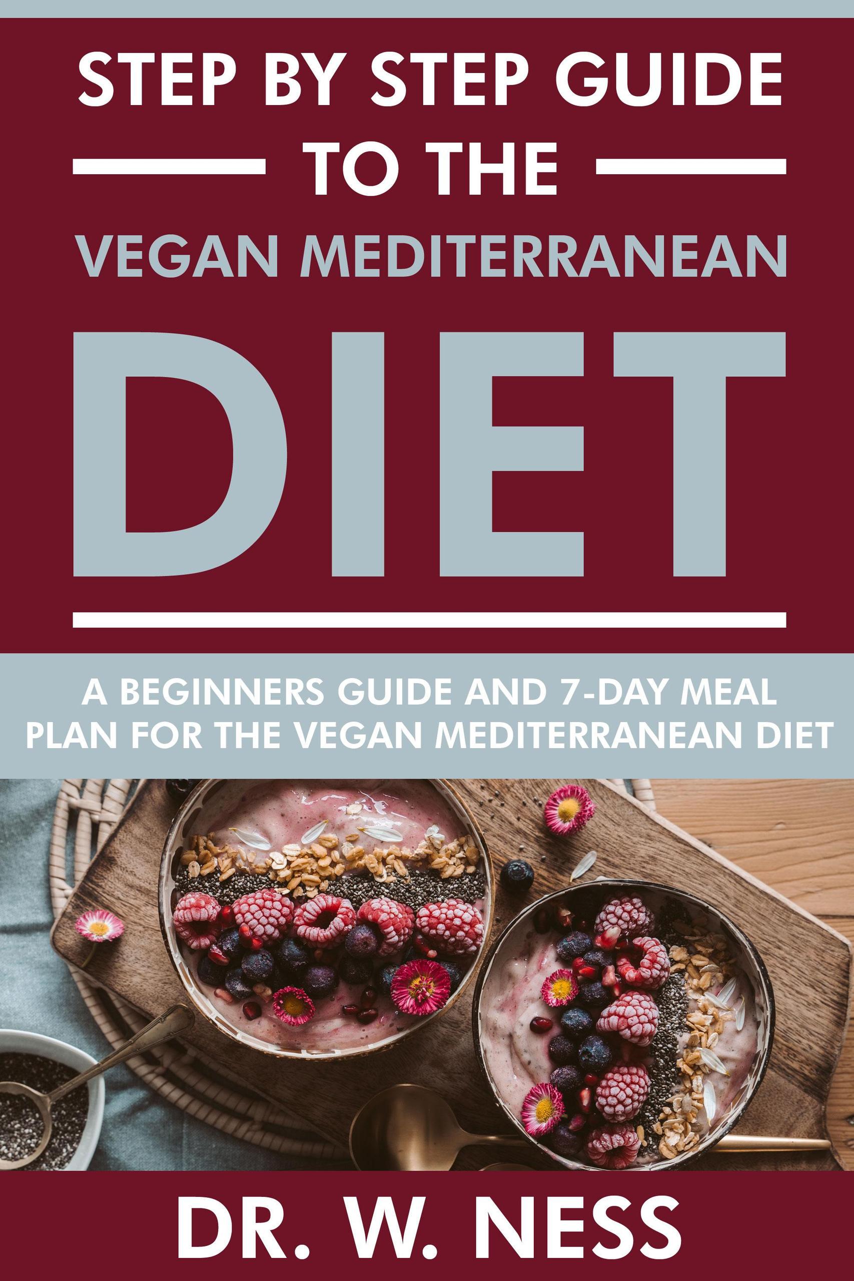 Smashwords Step By Step Guide To The Vegan Mediterranean Diet Beginners Guide And 7 Day Meal