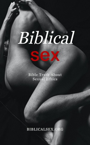 Biblical Sex Bible Truth About Sexual Ethics 