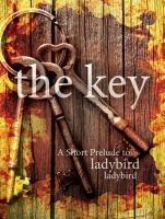 Cover for 'The Key: A Short Prelude to Ladybird Ladybird'