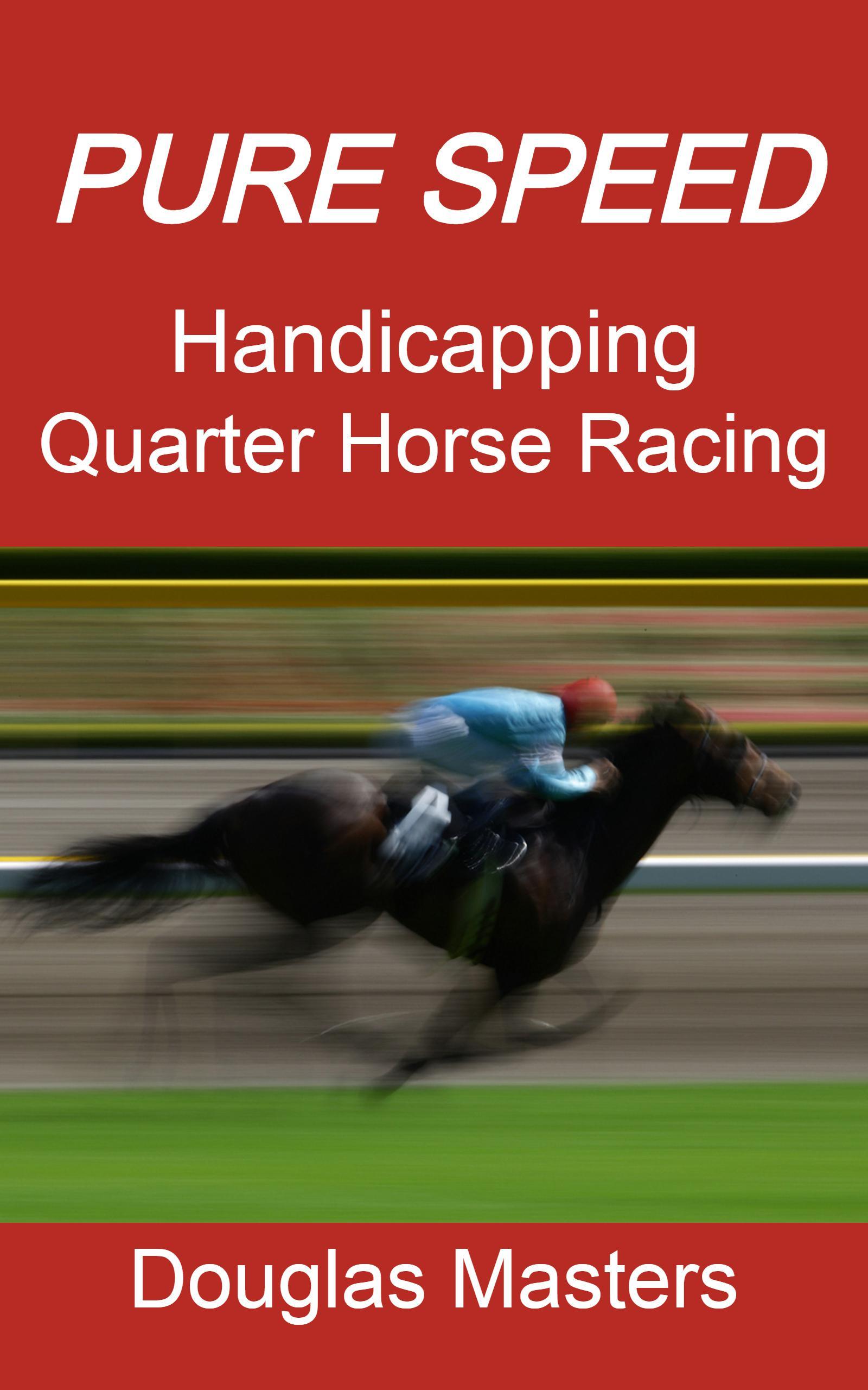 Smashwords Pure Speed Handicapping Quarter Horse Racing a book by