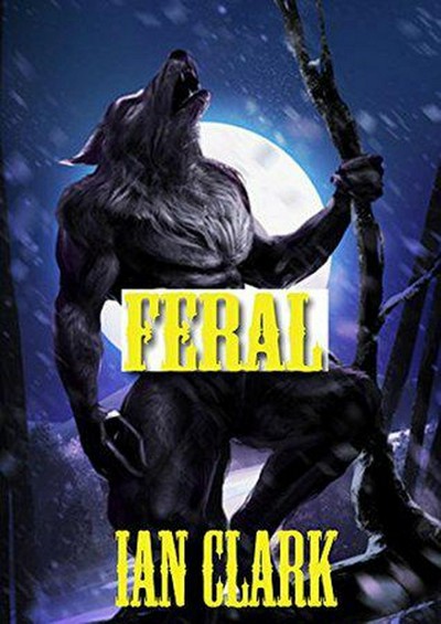 Smashwords Feral A Book By Ian Clark