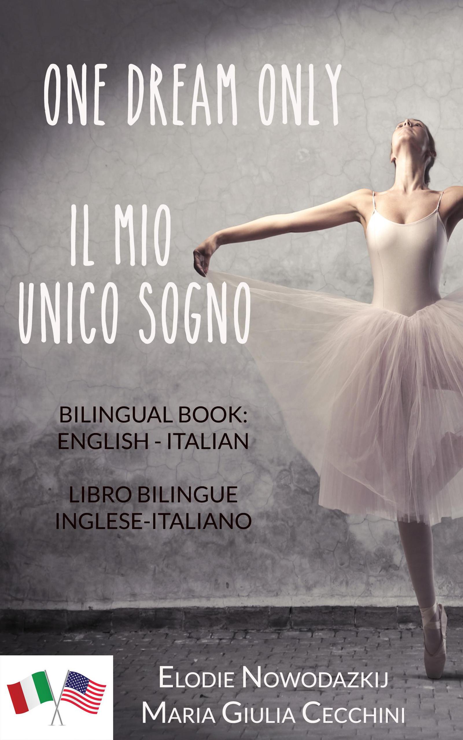 Smashwords One Dream Only/Il mio unico sogno (Libro bilingue inglese/italiano) a book by