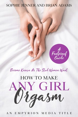 How To Make A Girl Orgasnm