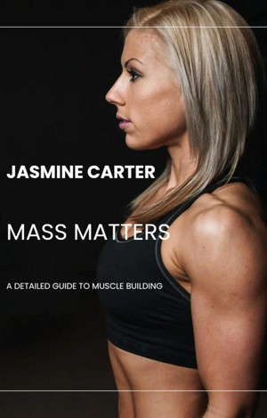 Smashwords – Mass Matters: A Detailed Guide to Muscle Building
