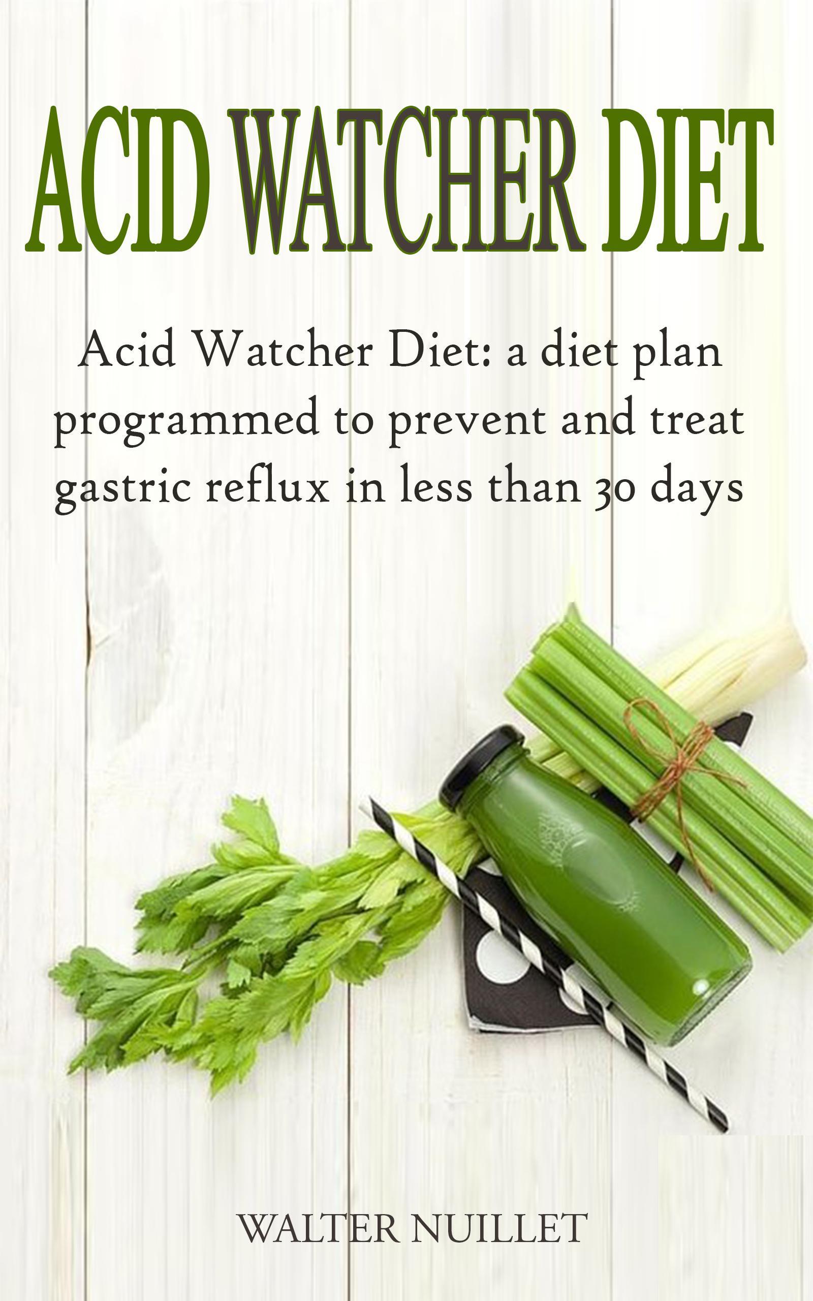 Smashwords Acid Watcher Diet a book by WALTER NUILLET