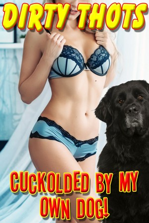 Smashwords – Cuckolded by My Own Dog!