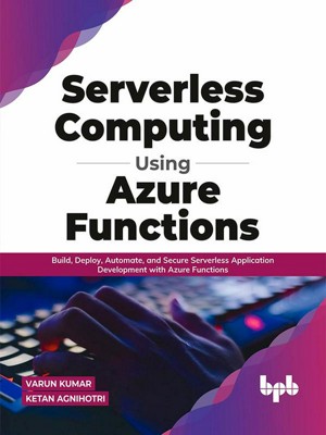 Smashwords – Serverless Computing Using Azure Functions: Build, Deploy ...