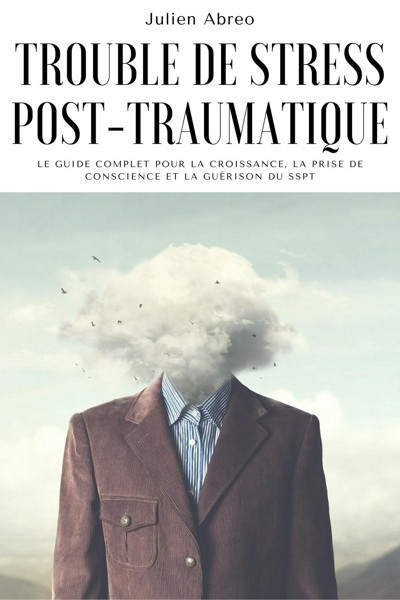 Smashwords – Trouble De Stress Post-traumatique: Le Guide Complet Pour ...